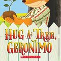 Cover Art for B0756VKJNN, Hug a Tree, Geronimo (Geronimo Stilton #69) by Geronimo Stilton