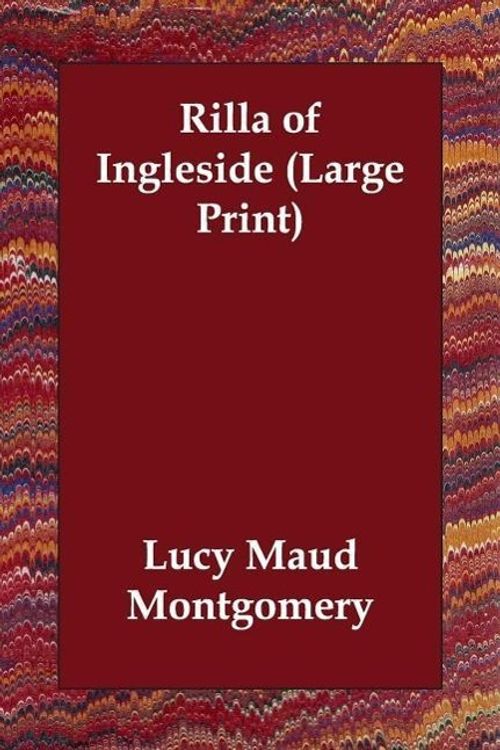 Cover Art for 9781406831818, Rilla of Ingleside by Lucy Maud Montgomery