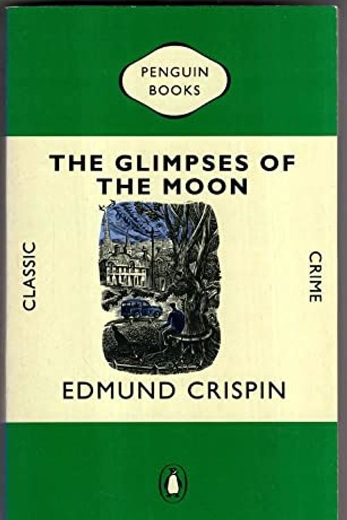 Cover Art for 9780140100747, The Glimpses of the Moon (Classic Crime) by Edmund Crispin