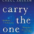 Cover Art for B005GG0LJS, Carry the One: A Novel by Carol Anshaw