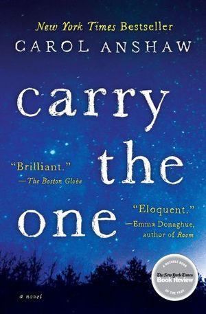 Cover Art for B005GG0LJS, Carry the One: A Novel by Carol Anshaw