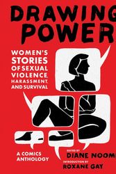Cover Art for 9781419736193, Drawing Power: Women's Stories of Sexual Violence, Harassment, an: "Women's Stories of Sexual Violence, Harassment, and Survival" by Diane Noomin
