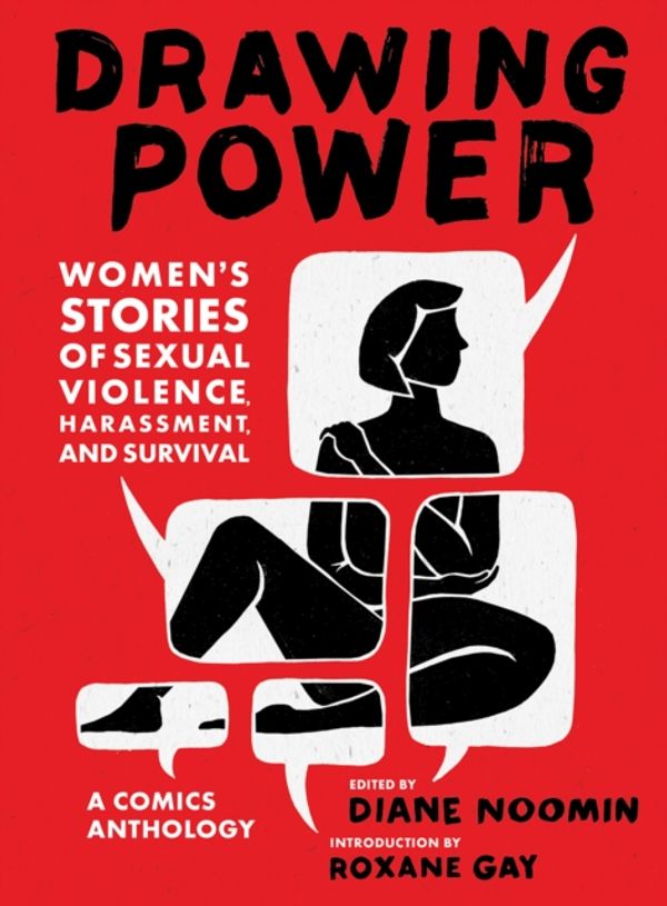 Cover Art for 9781419736193, Drawing Power: Women's Stories of Sexual Violence, Harassment, an: "Women's Stories of Sexual Violence, Harassment, and Survival" by Diane Noomin
