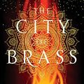 Cover Art for 9780062690951, The City of Brass (Daevabad Trilogy) by S. A. Chakraborty