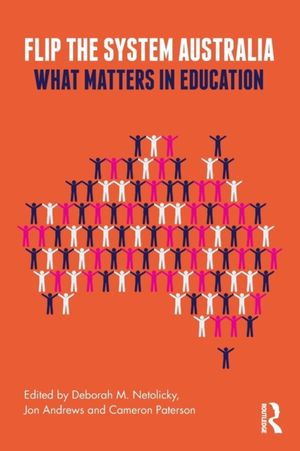 Cover Art for 9781138367869, Flip the System Australia: What Matters in Education by Jon Andrews