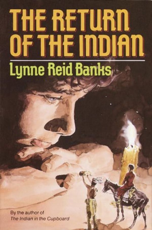 Cover Art for B003EWAQBE, The Return of the Indian (The Indian in the Cupboard Book 2) by Lynne Reid Banks