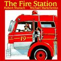 Cover Art for 9781550371703, The Fire Station by Robert Munsch