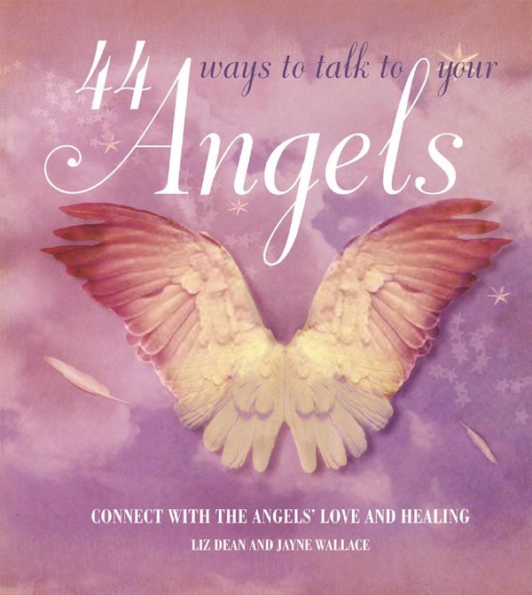 Cover Art for 9781782492795, 44 Ways to Talk to Your Angel by Liz Dean, Jayne Wallace