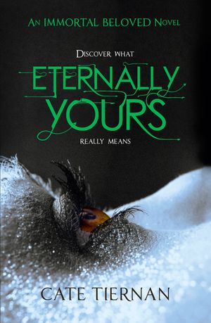 Cover Art for 9781444707045, Eternally Yours (Immortal Beloved Book Three) by Cate Tiernan