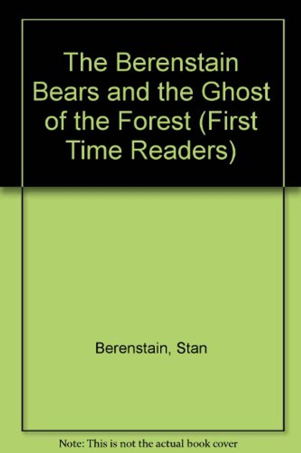 Cover Art for 9780606039840, The Berenstain Bears and the Ghost of the Forest by Stan Berenstain, Jan Berenstain