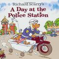 Cover Art for 0050694019475, Richard Scarry's A Day at the Police Station (Look-Look) by Richard Scarry