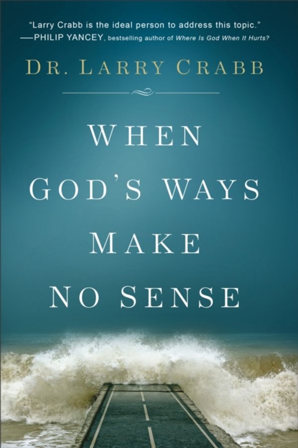 Cover Art for 9780801015359, When God's Ways Make No Sense by Dr. Larry Crabb