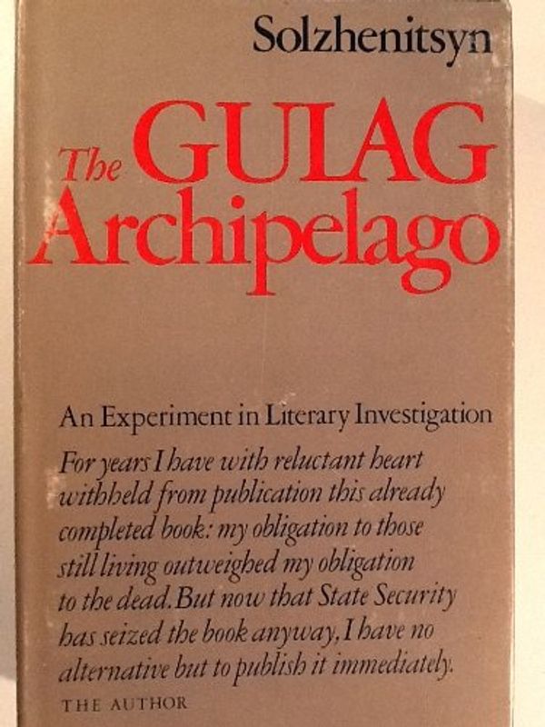 Cover Art for B001LMY16U, THE GULAG ARCHIPELAGO: 1918-1956 An Experiment in Literary Investigation I-II. by Aleksandr I. Solzhenitsyn