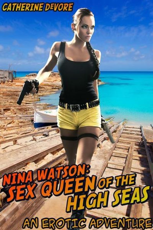 Cover Art for 9781301817955, Nina Watson: Sex Queen of the High Seas (An Erotic Adventure) by Unknown