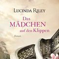 Cover Art for 9783442477890, Das Madchen Auf Den Klippen (German Edition) by Riley, Lucinda, Hauser, Sonja
