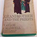 Cover Art for B0006AXYHA, Grandmother and the priests by Caldwell, Taylor