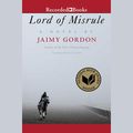 Cover Art for 9781456136604, Lord of Misrule by Jaimy Gordon