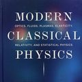 Cover Art for 0000691159025, Modern Classical Physics: Optics, Fluids, Plasmas, Elasticity, Relativity, and Statistical Physics by Kip S. Thorne, Roger D. Blandford