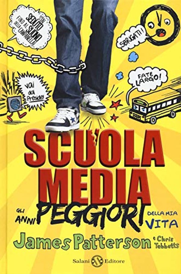 Cover Art for 9788893819091, Scuola media. Gli anni peggiori della mia vita. Nuova ediz. by James Patterson, Chris Tebbetts