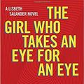 Cover Art for B07JBMTWVV, The Girl Who Takes an Eye for an Eye by David Lagercrantz