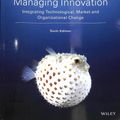Cover Art for 9781119379454, Managing Innovation 6E - Integrating Technological, Market and Organizational Change by Joe Tidd, John R. Bessant