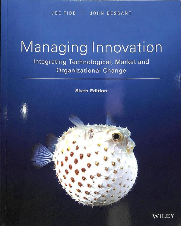 Cover Art for 9781119379454, Managing Innovation 6E - Integrating Technological, Market and Organizational Change by Joe Tidd, John R. Bessant