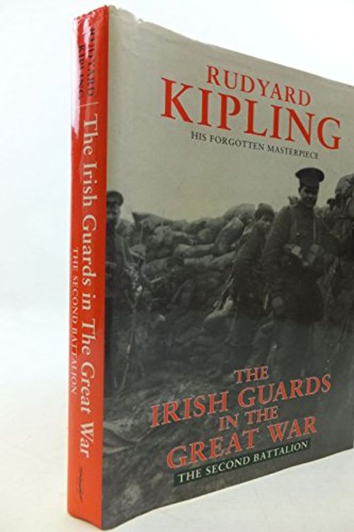 Cover Art for 9781873376836, The Irish Guards in the Great War 2nd Battalion by Rudyard Kipling