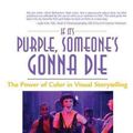 Cover Art for 9780240806884, If it's Purple, Someone's Gonna Die by Patti Bellantoni