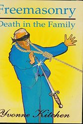 Cover Art for 9780646348070, Freemasonry : Death in the Family - 5th Edition by Yvonne Kitchen