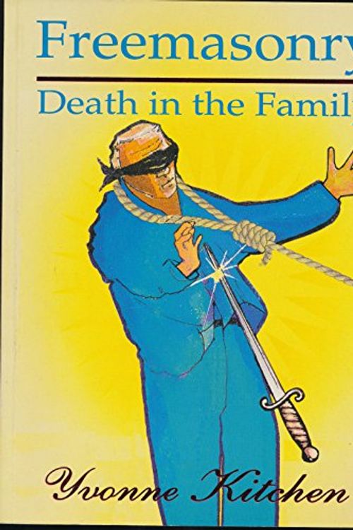 Cover Art for 9780646348070, Freemasonry : Death in the Family - 5th Edition by Yvonne Kitchen