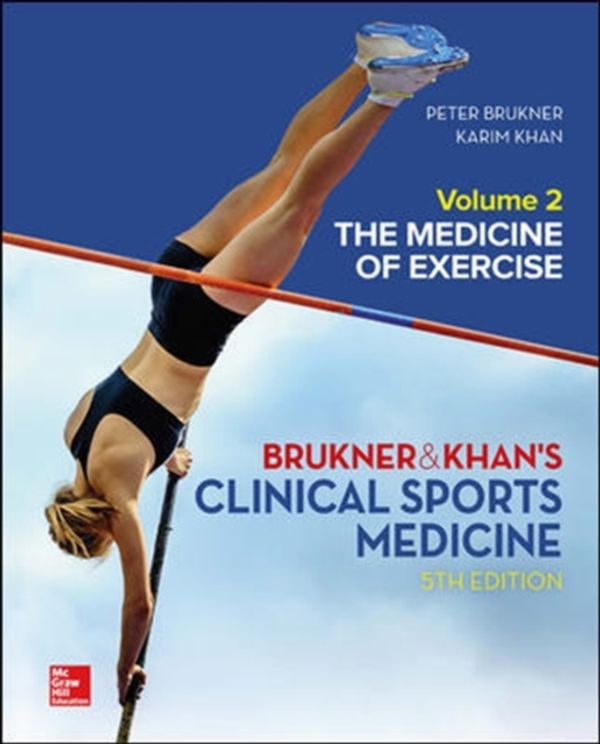 Cover Art for 9781760420512, CLINICAL SPORTS MEDICINE: THE MEDICINE OF EXERCISE 5E, VOL 2 by Peter Brukner, Karim Khan