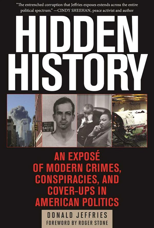 Cover Art for 9781510705371, Hidden History: An Expose of Modern Crimes, Conspiracies, and Cover-Ups in American Politics by Donald Jeffries