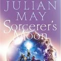 Cover Art for 9780007123254, Sorcerer's Moon by Julian May