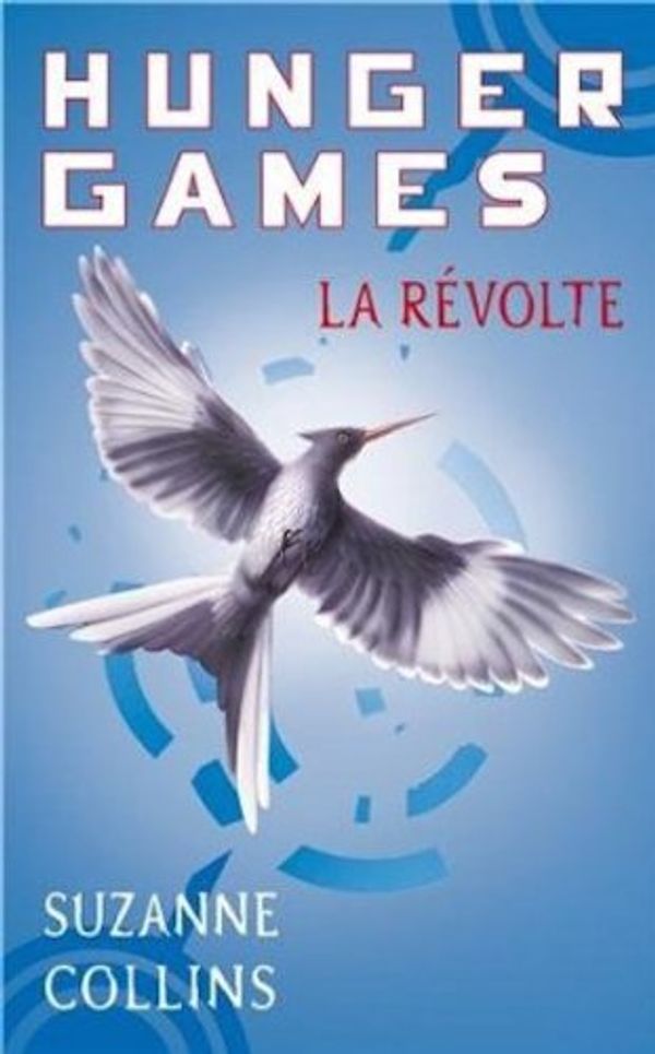 Cover Art for 9780320082344, Hunger Games, Tome 3 : La revolte - French edition of Mockingjay - Volume 3 of Hunger Games by Suzanne Collins, Guillaume Fournier