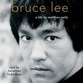 Cover Art for B07BB5D5SX, Bruce Lee: A Life by Matthew Polly
