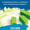 Cover Art for B07K9HJ3T2, Aggression in Play Therapy: A Neurobiological Approach for Integrating Intensity by Lisa Dion