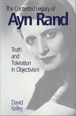 Cover Art for 9780765800602, The Contested Legacy of Ayn Rand by David Kelley