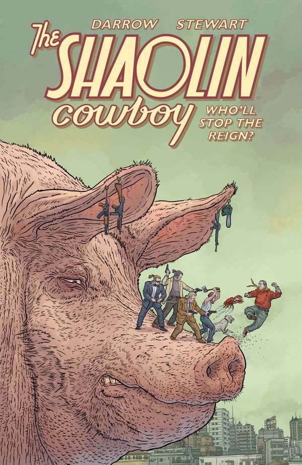 Cover Art for 9781506722047, Shaolin Cowboy: Who'll Stop the Reign? by Geof Darrow