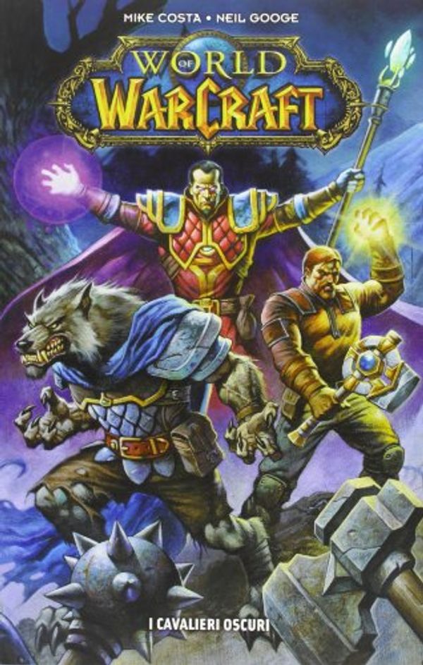 Cover Art for 9788891201027, I cavalieri oscuri. World of Warcraft by Mike Costa