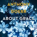 Cover Art for 9780008269319, About Grace by Anthony Doerr