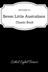 Cover Art for 9781548937096, Seven Little Australians (Woolcots, #1) - Classic Book by Ethel Sybil Turner