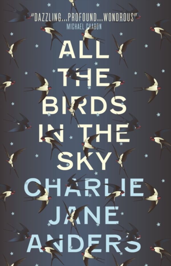 Cover Art for 9781785650550, All the Birds in the Sky by Charlie Jane Anders