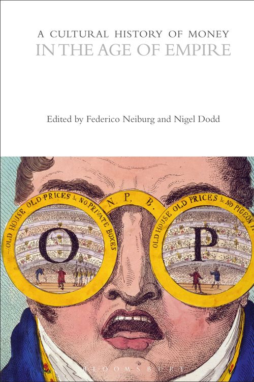 Cover Art for 9781350365797, A Cultural History of Money in the Age of Empire by Professor Federico Neiburg, Professor Nigel Dodd