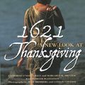 Cover Art for 9781417628773, 1621: A New Look At Thanksgiving (Turtleback School & Library Binding Edition) by Catherine O'Neill Grace