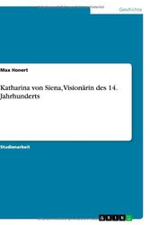 Cover Art for 9783640315741, Katharina Von Siena, Vision Rin Des 14. Jahrhunderts by Max Honert