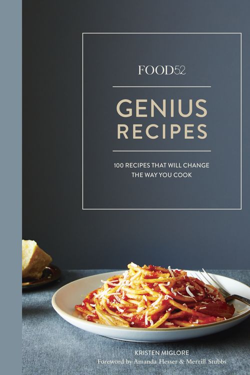 Cover Art for 9781607747970, Food52 Genius Recipes: 100 Recipes That Will Change the Way You Cook by Kristen Miglore