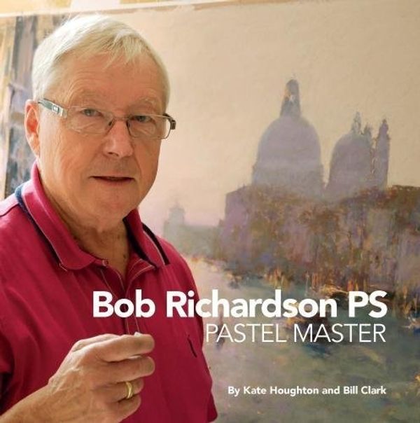 Cover Art for 9780955259166, Bob Bob Richardson PS Pastel Master by 
