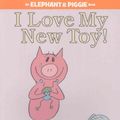 Cover Art for 9781406314717, I Love My New Toy! by Mo Willems