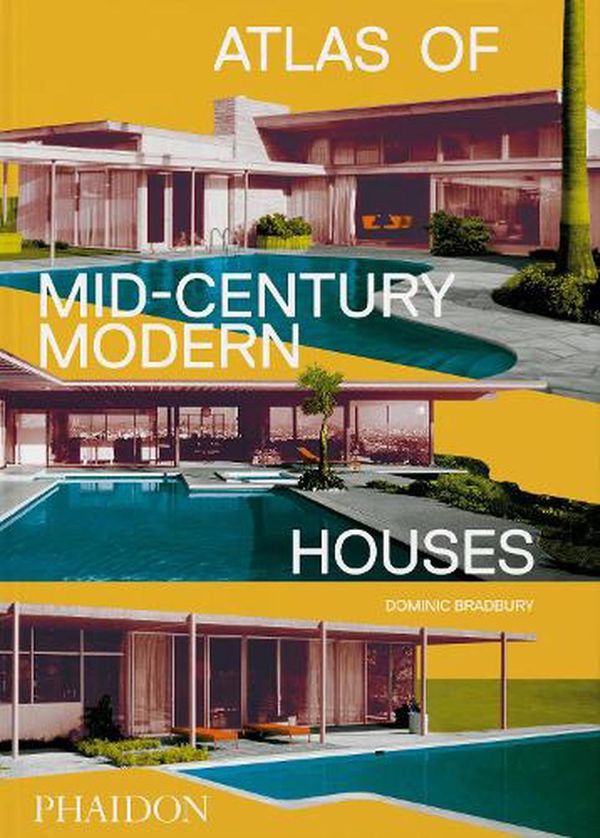Cover Art for 9781838663391, Atlas of Mid-Century Modern Houses, Classic format by Dominic Bradbury