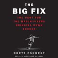 Cover Art for 9780062359520, The Big Fix by Brett Forrest